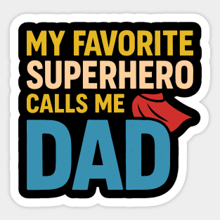 My favorite superhero calls me dad Sticker
